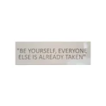 Hardwood Sign - "BE YOURSELF, EVERYONE ELSE IS ALREADY TAKEN"