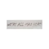 Personalised Wooden Sign – WE'RE ALL MAD HERE
